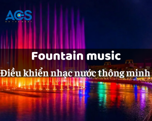 Fountain music - Điều khiển nhạc nước thông minh 