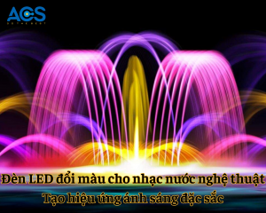 Đèn LED đổi màu cho nhạc nước nghệ thuật - Tạo hiệu ứng ánh sáng đặc sắc