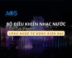 Bộ điều khiển nhạc nước tự động – Công nghệ hiện đại
