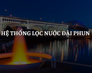 Hệ thống lọc nước đài phun – Giữ nước luôn trong sạch, vận hành bền lâu