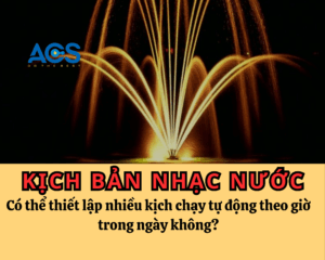Có thể thiết lập nhiều kịch bản nhạc nước chạy tự động theo giờ trong ngày không?