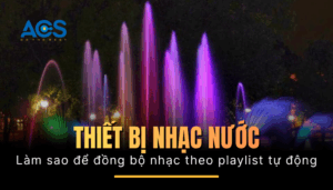 Làm sao để đồng bộ thiết bị nhạc nước với nhạc theo playlist tự động?