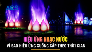 Vì sao hiệu ứng nhạc nước bị xuống chất lượng theo thời gian?