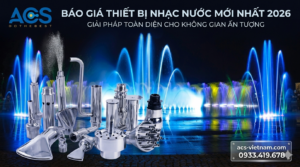 Báo giá thiết bị nhạc nước mới nhất 2026