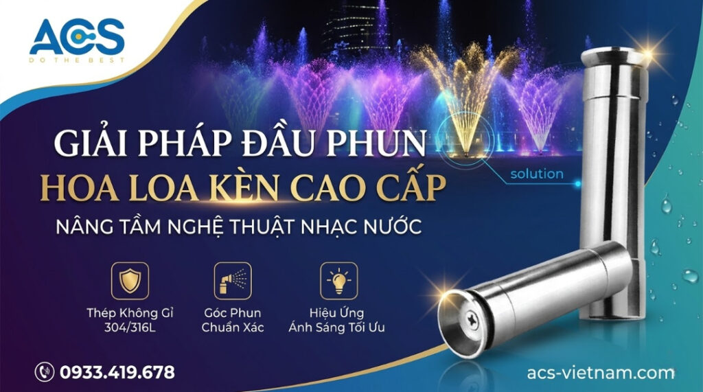 Vòi phun nước dạng hoa loa kèn - Hiệu ứng ấn tượng trong nhạc nước Vòi phun nước dạng hoa loa kèn - Hiệu ứng ấn tượng trong nhạc nước